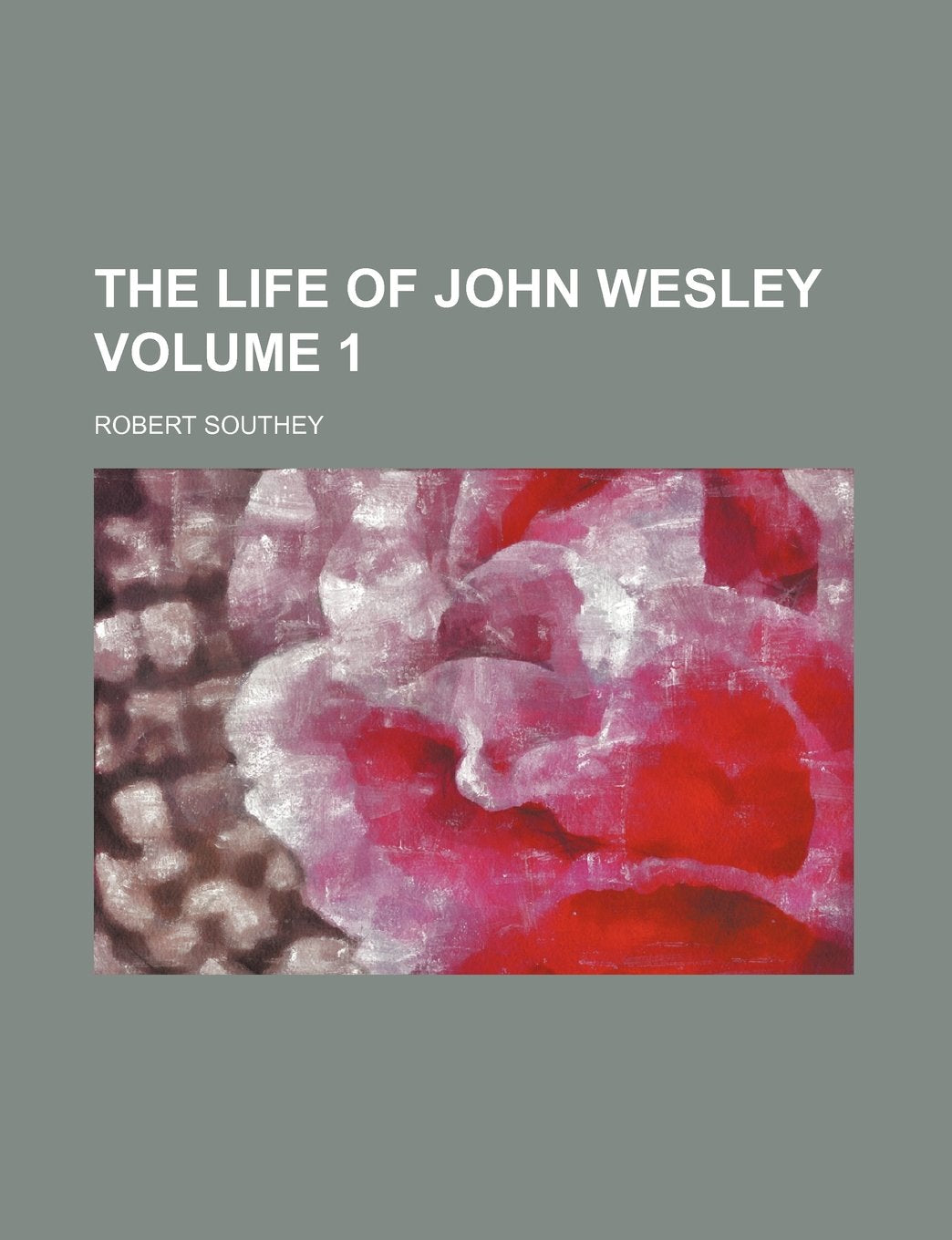 The Life of John Wesley Volume 1 Books