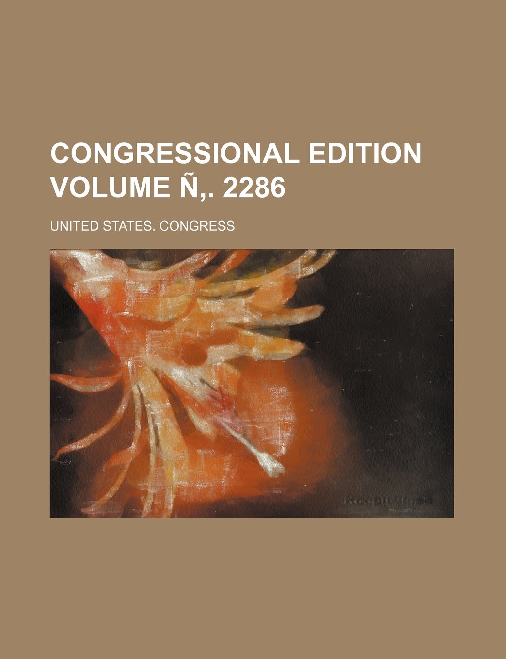 Congressional Edition Volume N . 2286 Politics & History