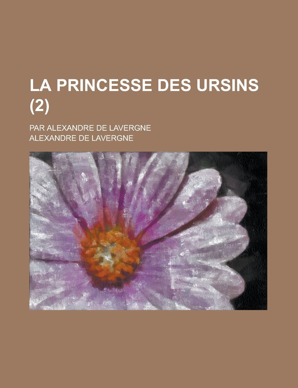 La Princesse Des Ursins; Par Alexandre de Lavergne (2 ) Books