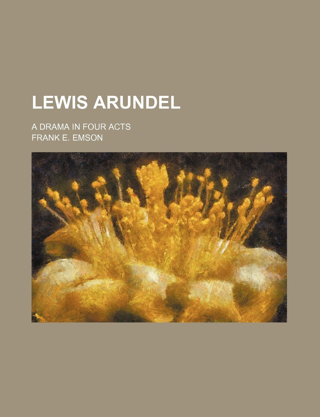 Lewis Arundel; a drama in four acts Books