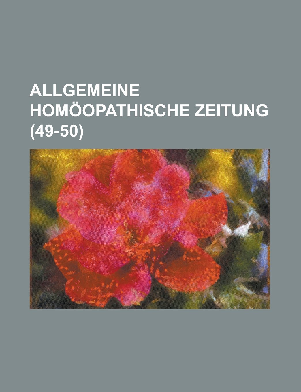 Allgemeine Homoopathische Zeitung (49-50 ) Books