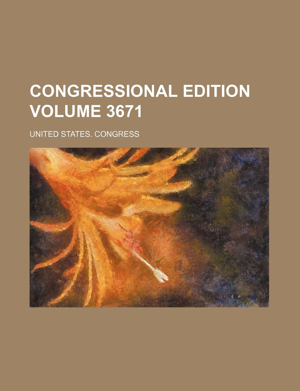 Congressional edition Volume 3671 Politics & History
