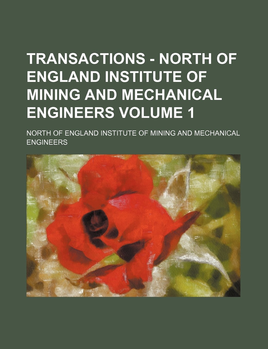 Transactions - North of England Institute of Mining and Mechanical Engineers Volume 1 Books