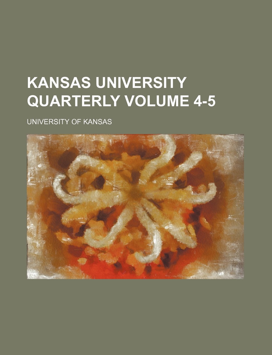 Kansas University quarterly Volume 4-5 Politics & History