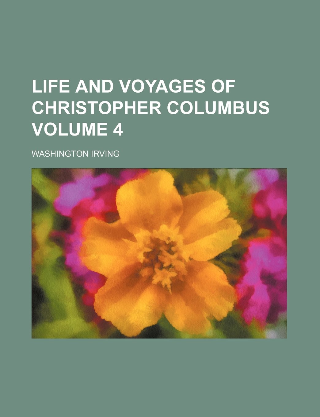 Life and Voyages of Christopher Columbus Volume 4 Contemporary literature