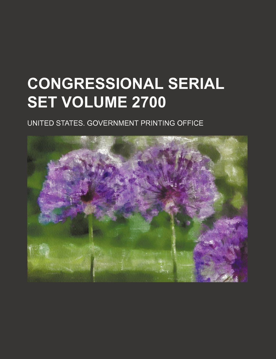 Congressional Serial Set Volume 2700 Books