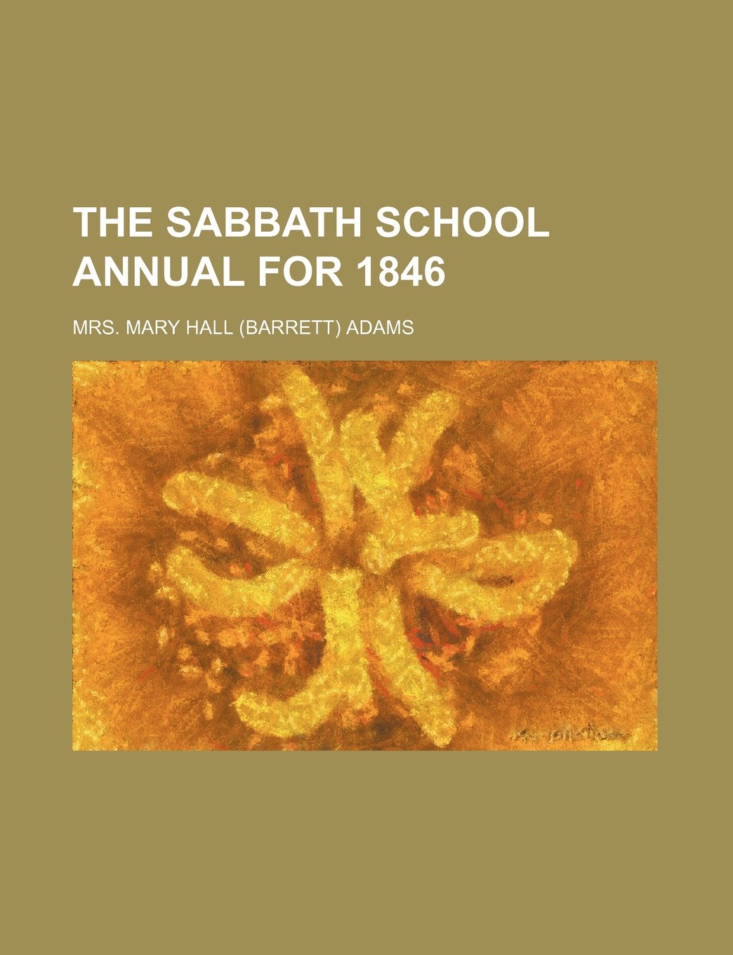 The Sabbath School Annual for 1846 Books
