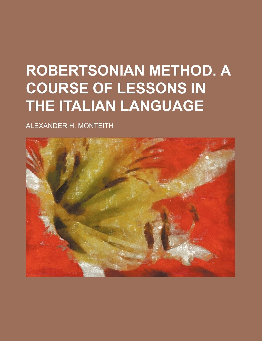 Robertsonian Method. a Course of Lessons in the Italian Language Books