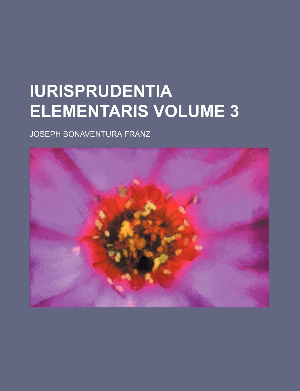 Iurisprudentia elementaris Volume 3 Politics & History