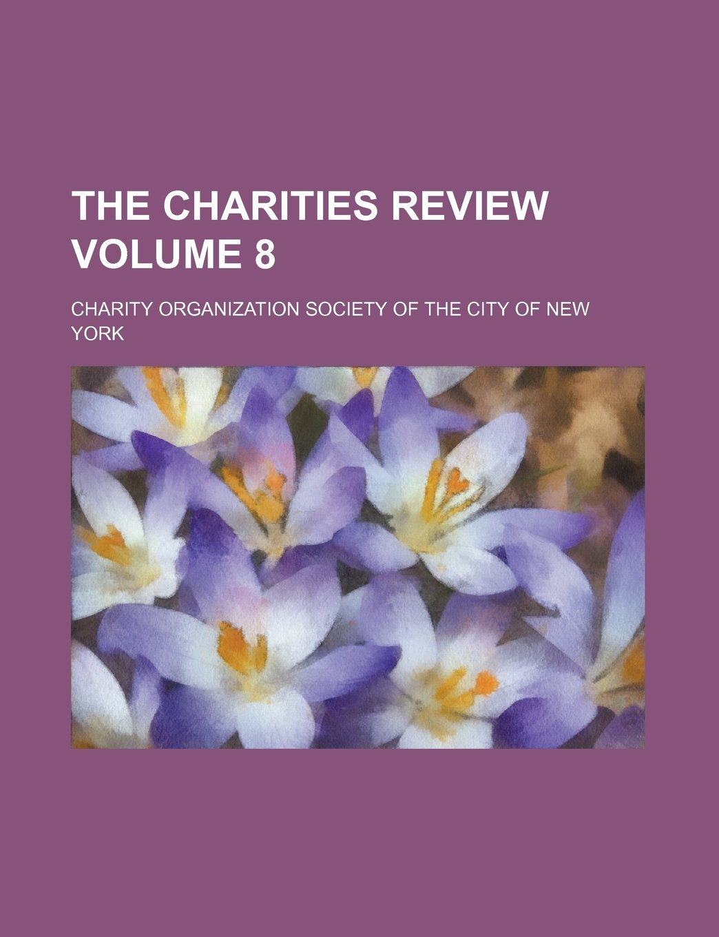 The Charities Review Volume 8 Books