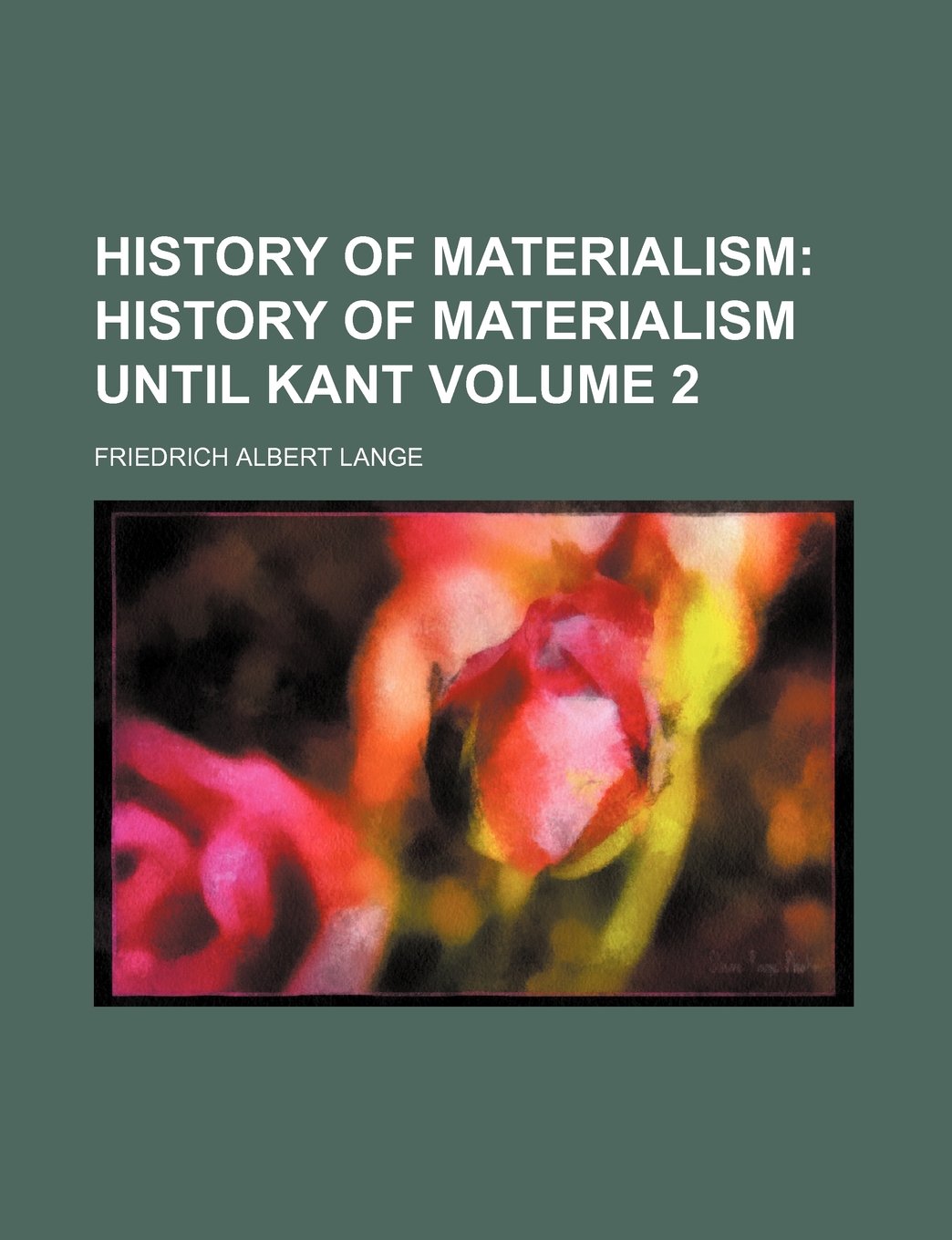 History of Materialism; History of Materialism Until Kant Volume 2 Books