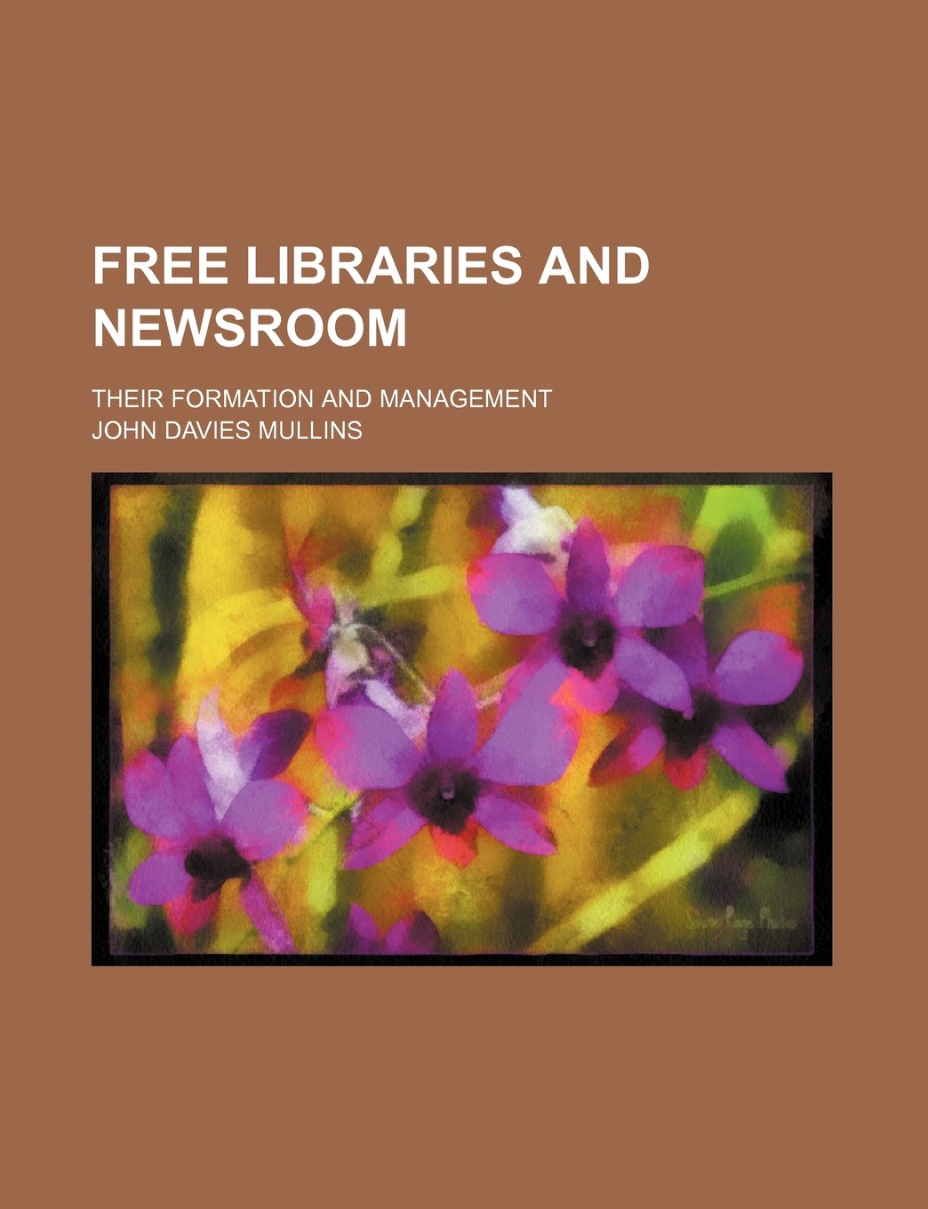 Free libraries and newsroom; their formation and management Books