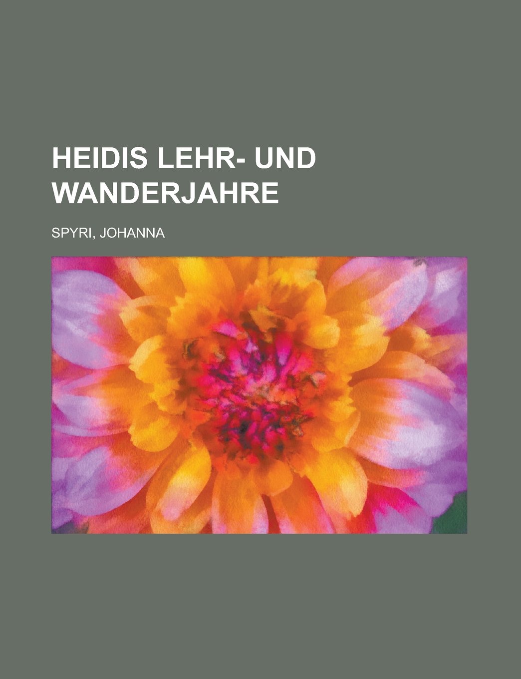 Heidis Lehr- Und Wanderjahre Novels & Short Stories
