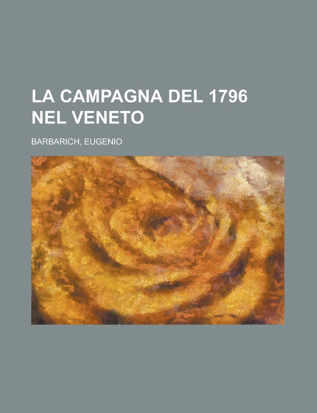 La Campagna del 1796 nel Veneto (Italian Edition) Contemporary literature