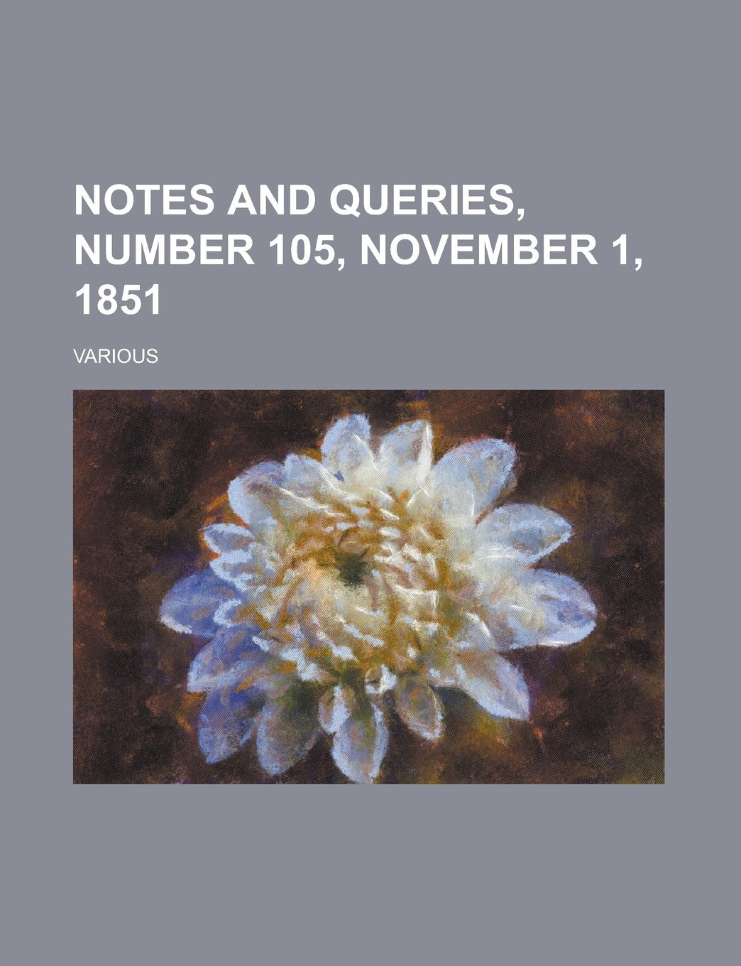 Notes and Queries, Number 105, November 1, 1851 Volume IV Books