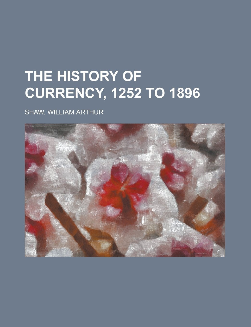 The History of Currency, 1252 to 1896 Books