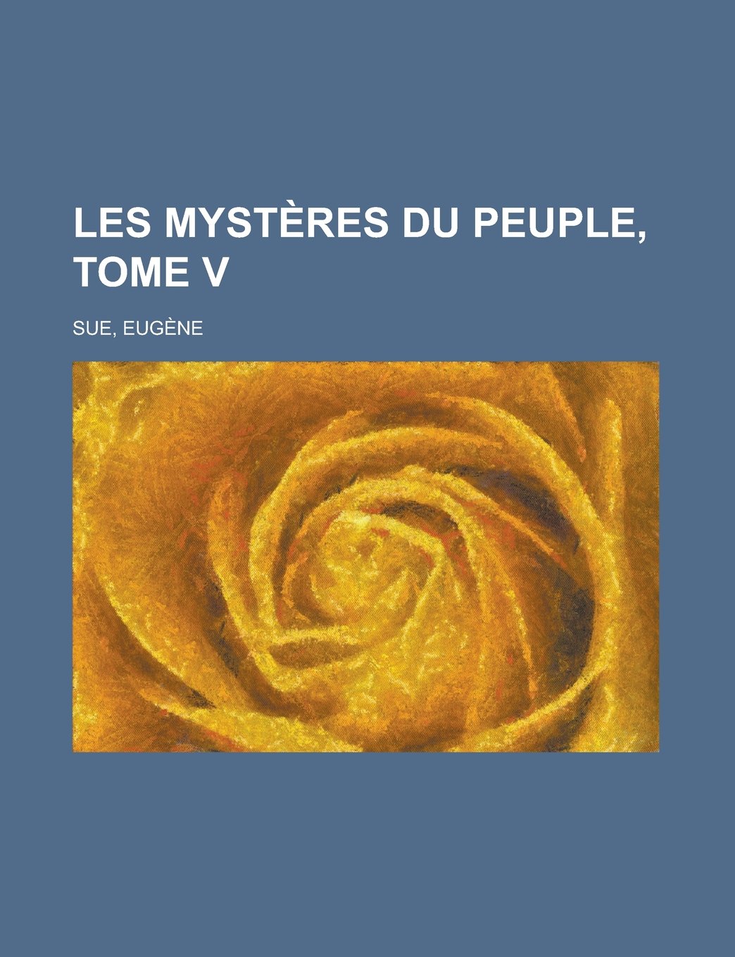 Les mystères du peuple, Tome V (French Edition) Books