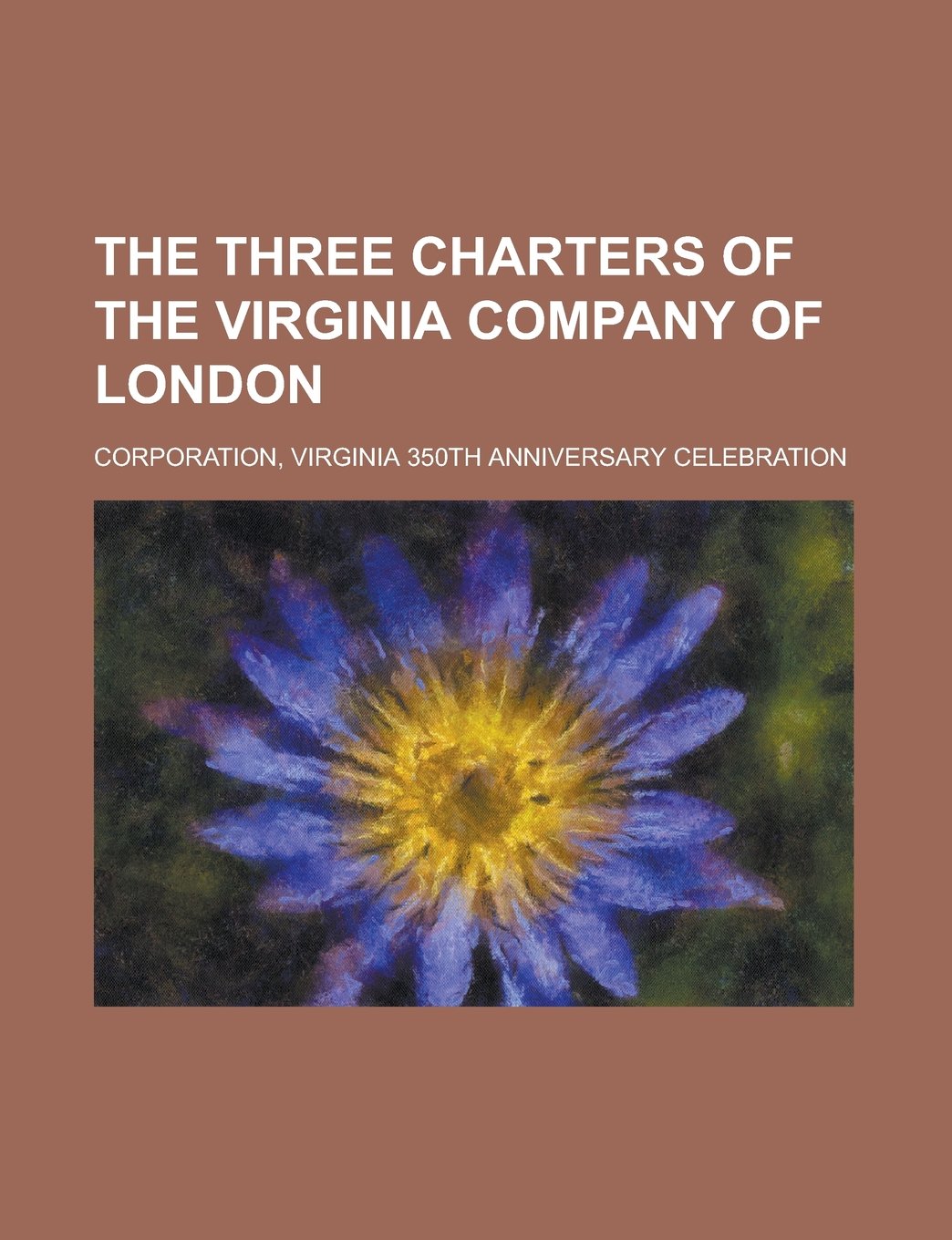 The Three Charters of the Virginia Company of London Books