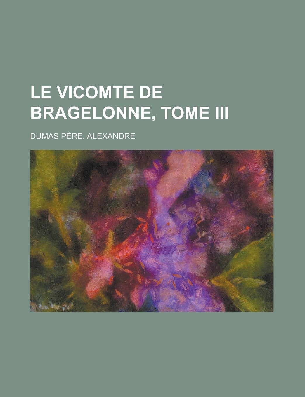 Le vicomte de Bragelonne, Tome III (French Edition) Books