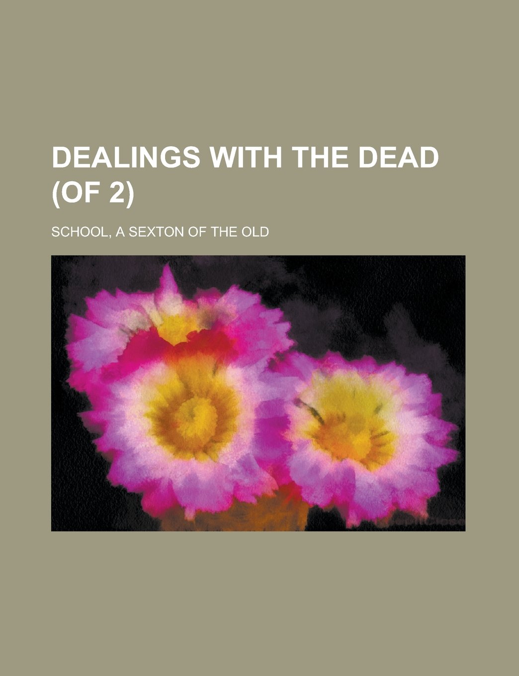 Dealings with the Dead (of 2) Volume I Books