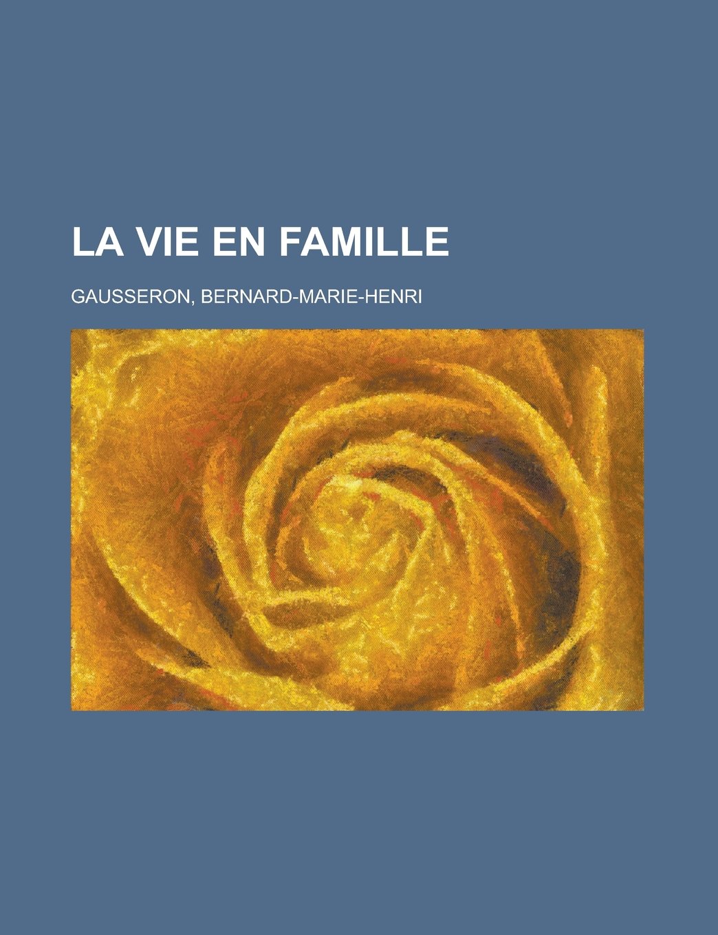 La Vie en Famille (French Edition) Books