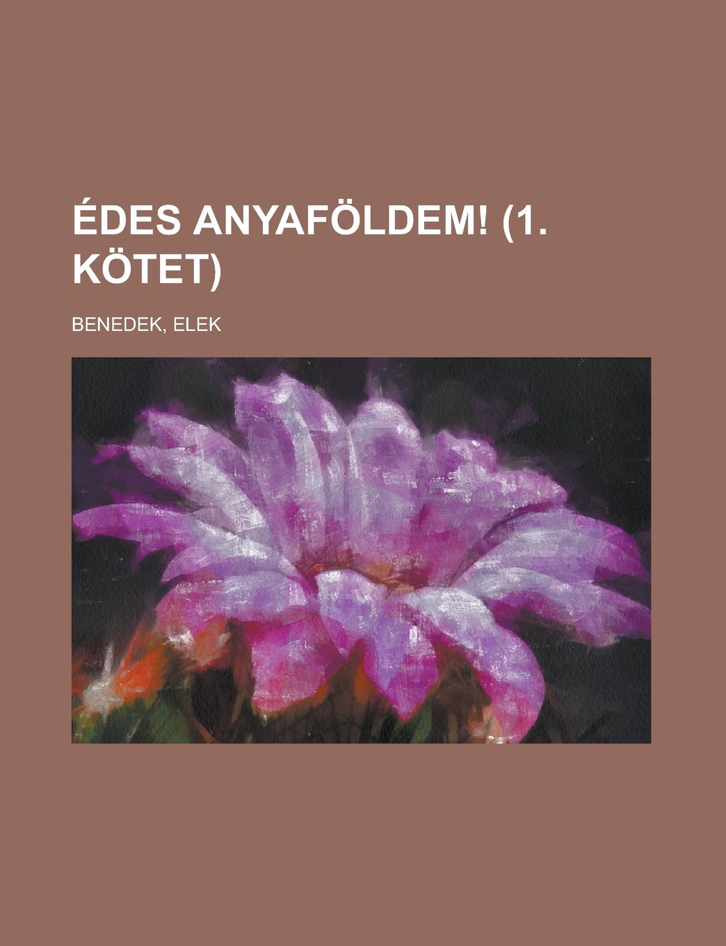 Édes anyaföldem! (1. kötet) (Hungarian Edition) Books