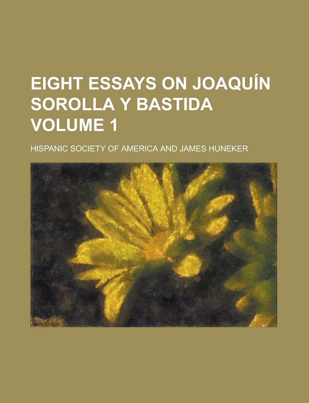 Eight essays on Joaquín Sorolla y Bastida Volume 1 Books