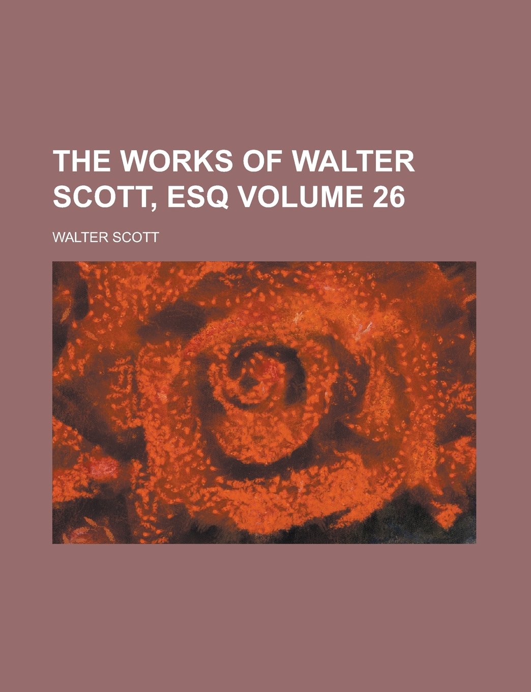 The Works of Walter Scott, Esq Volume 26 Books