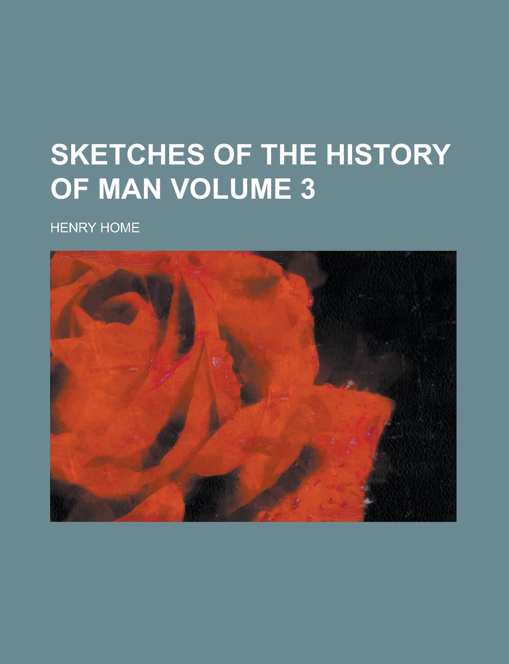 Sketches Of The History Of Man Volume 3 Books