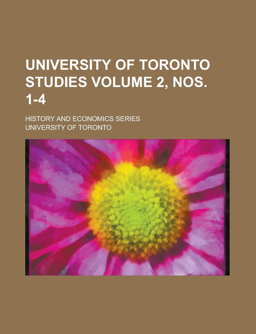 University of Toronto studies; History and economics series Volume 2, nos. 1-4 Books