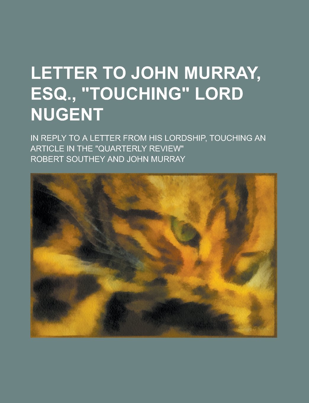 Letter to John Murray, Esq., "touching" Lord Nugent; In Reply to a Letter from His Lordship, Touching an Article in the "Quarterly Review" Books