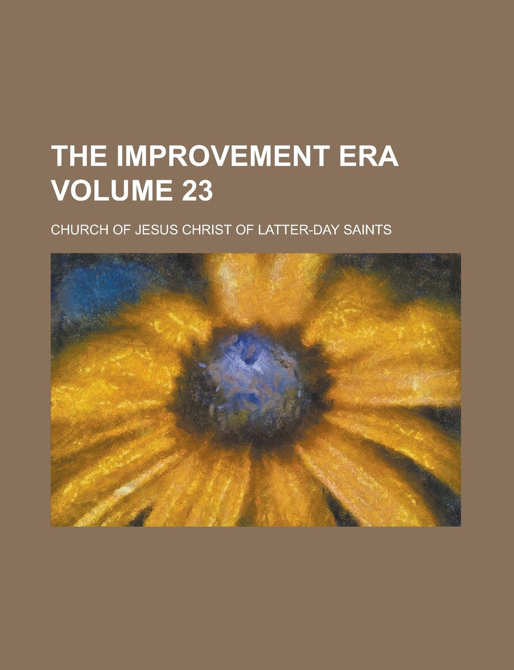 The Improvement Era Volume 23 Books