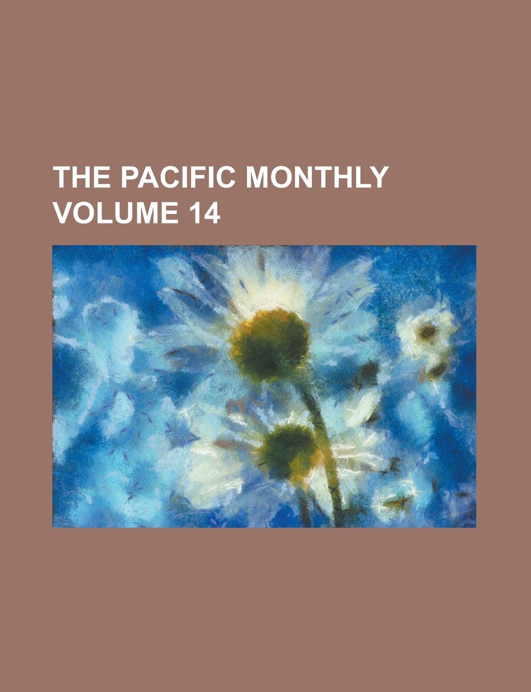 The Pacific Monthly Volume 14 Books