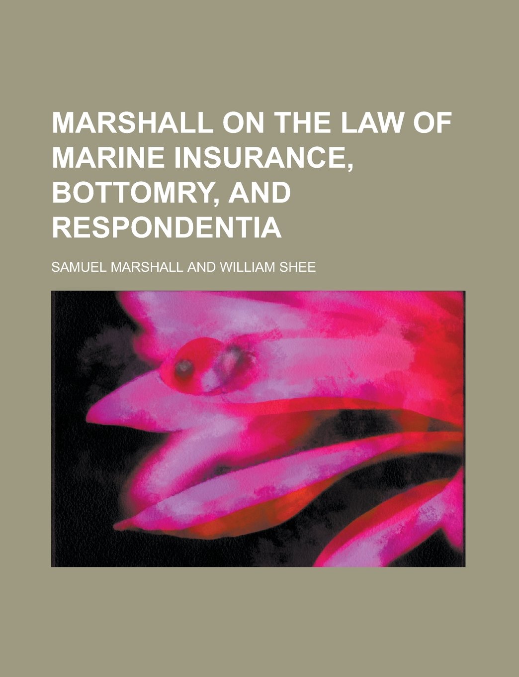 Marshall on the Law of Marine Insurance, Bottomry, and Respondentia Books