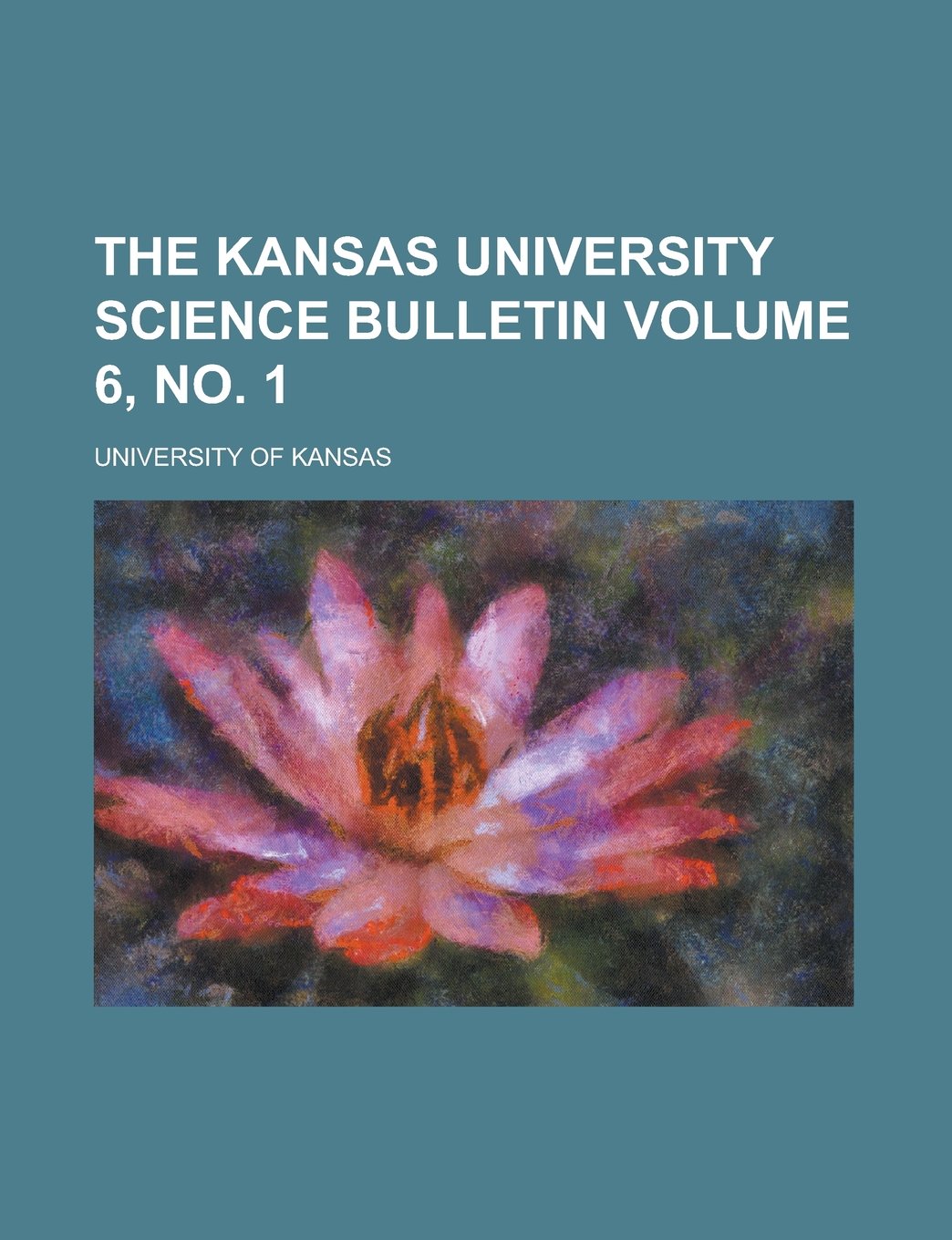 The Kansas University Science Bulletin Volume 6, no. 1 Books