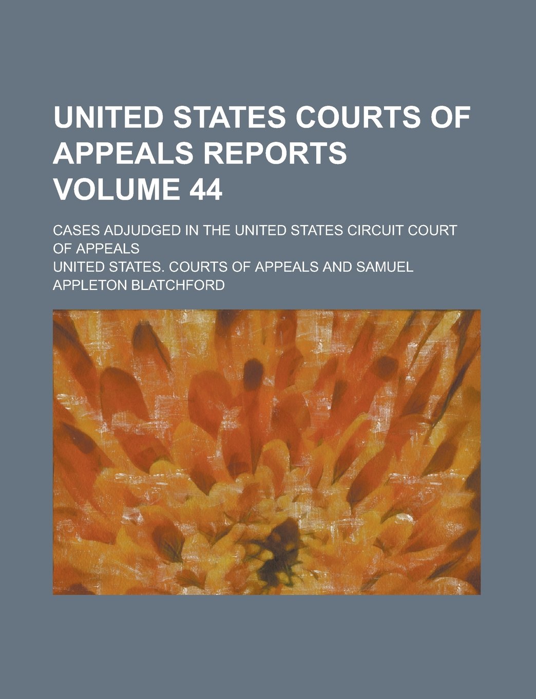 United States Courts of Appeals Reports; Cases Adjudged in the United States Circuit Court of Appeals Volume 44 Books