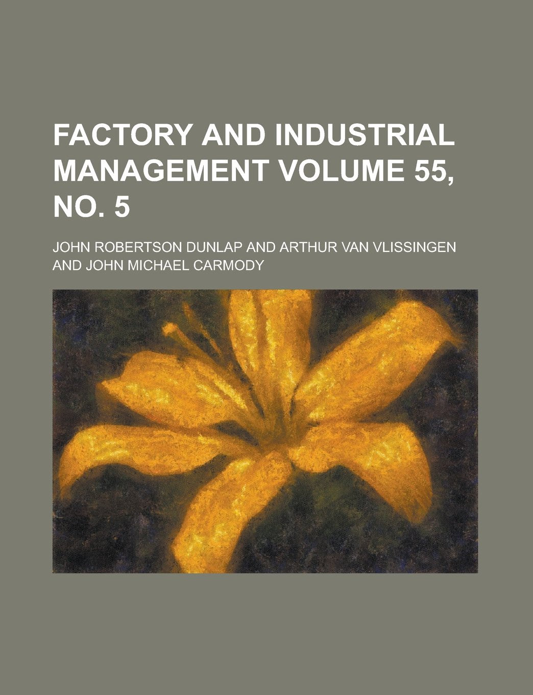 Factory and Industrial Management Volume 55, no. 5 Business, Finance & Career