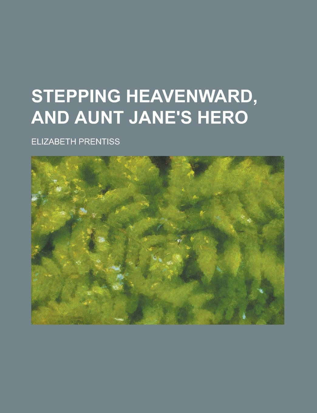 Stepping Heavenward, and Aunt Jane's hero Politics & History