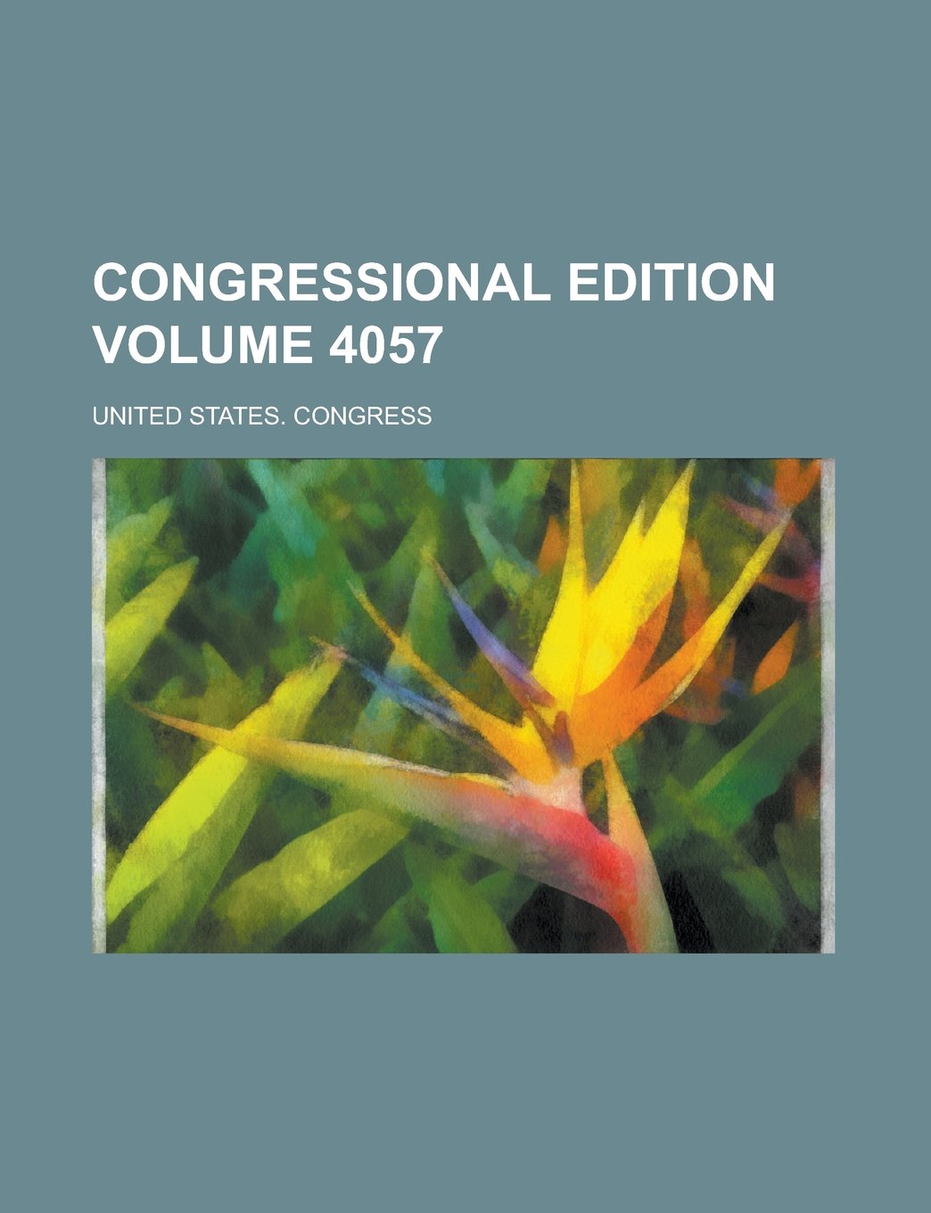 Congressional edition Volume 4057 Books