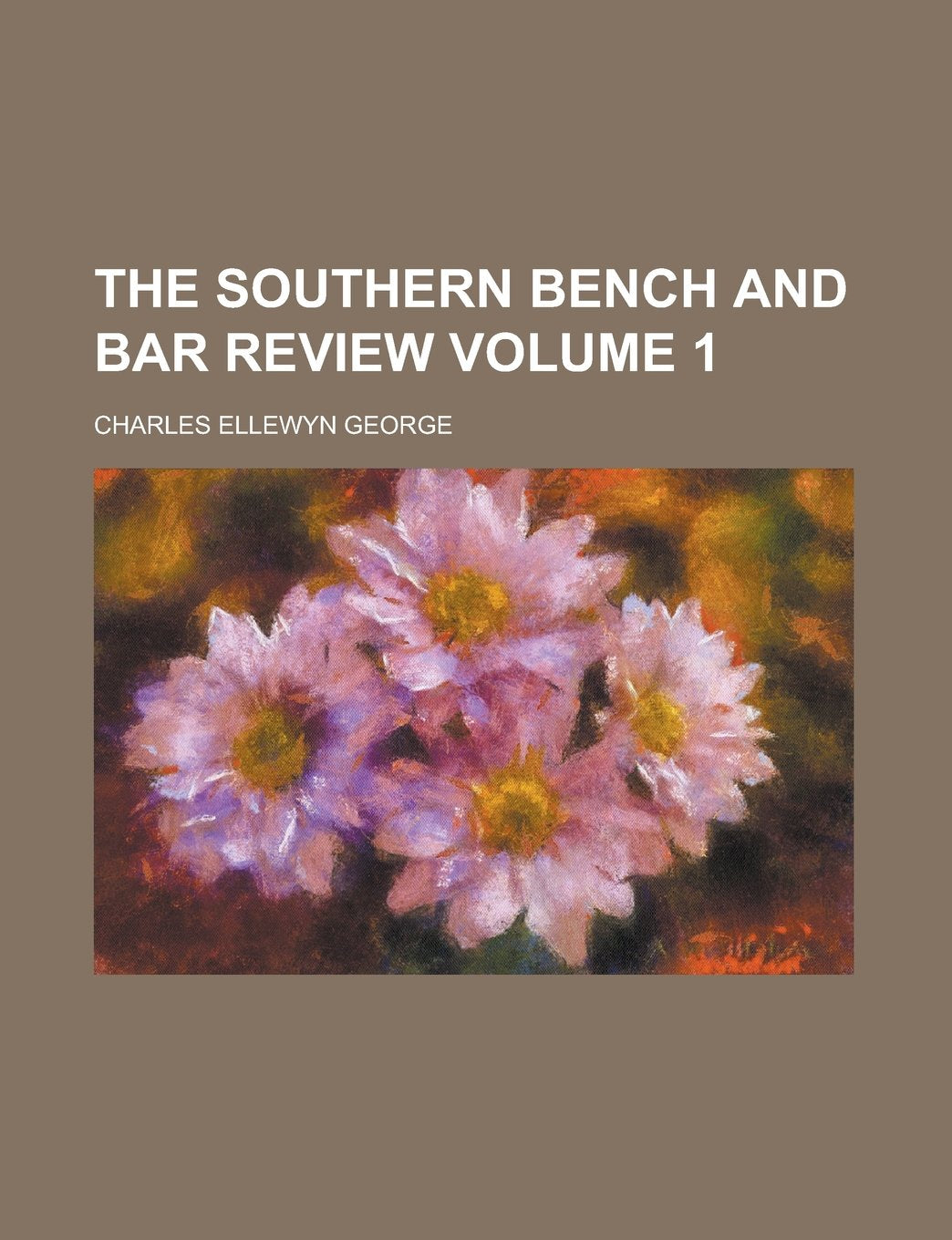 The Southern Bench and Bar Review Volume 1 Books