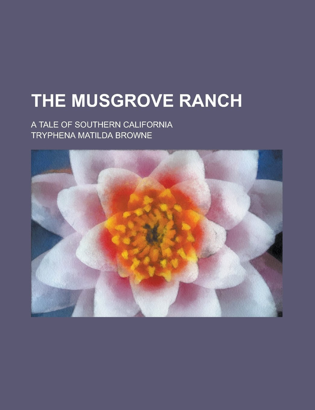 The Musgrove Ranch; A Tale of Southern California book