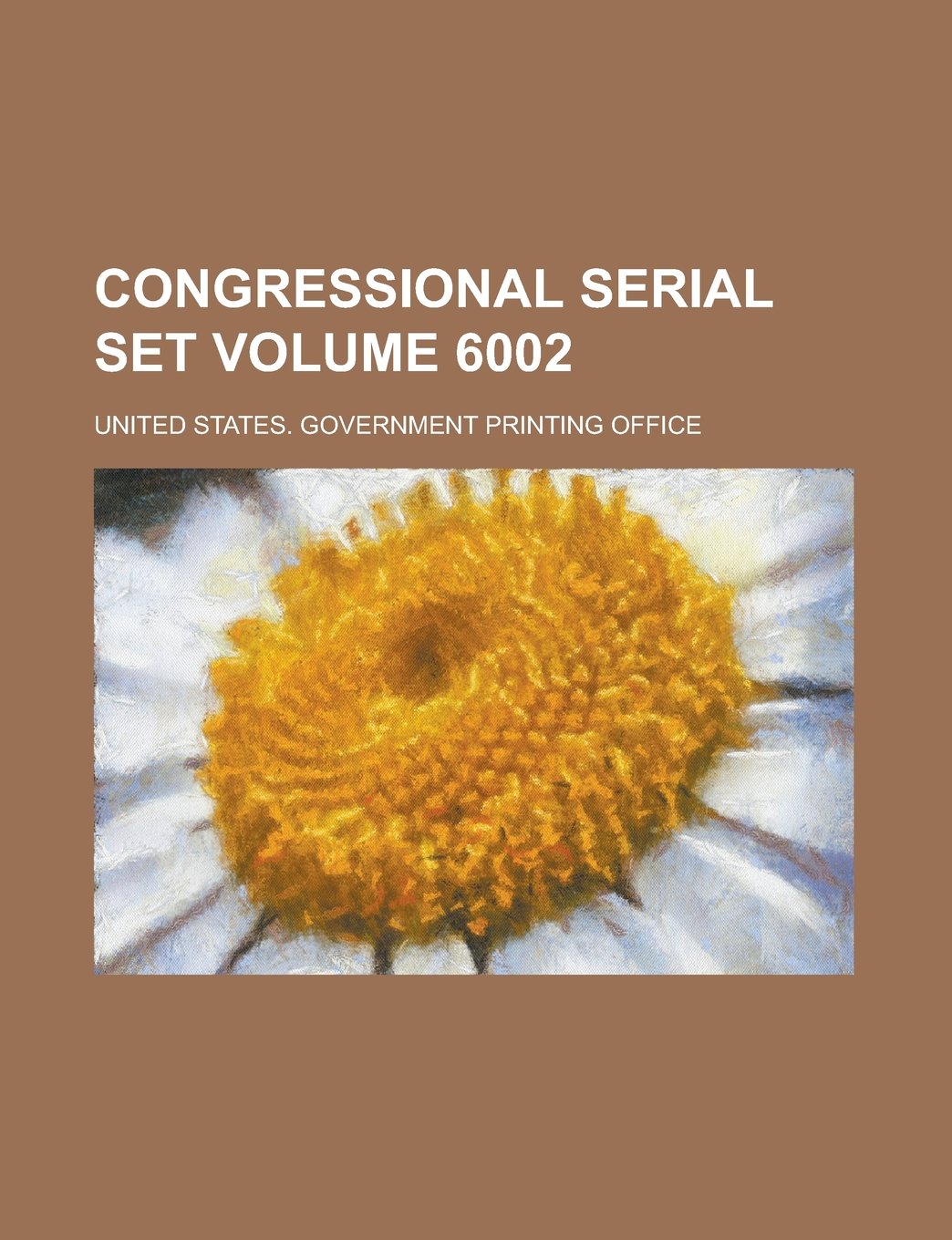 Congressional serial set Volume 6002 Books