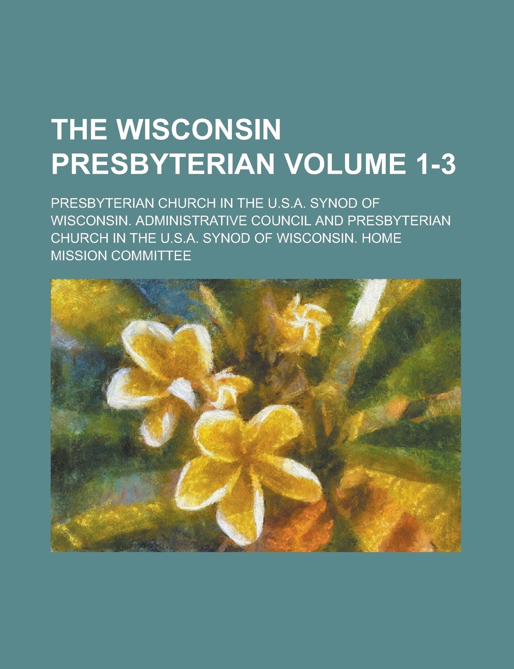 The Wisconsin Presbyterian Volume 1-3 Books