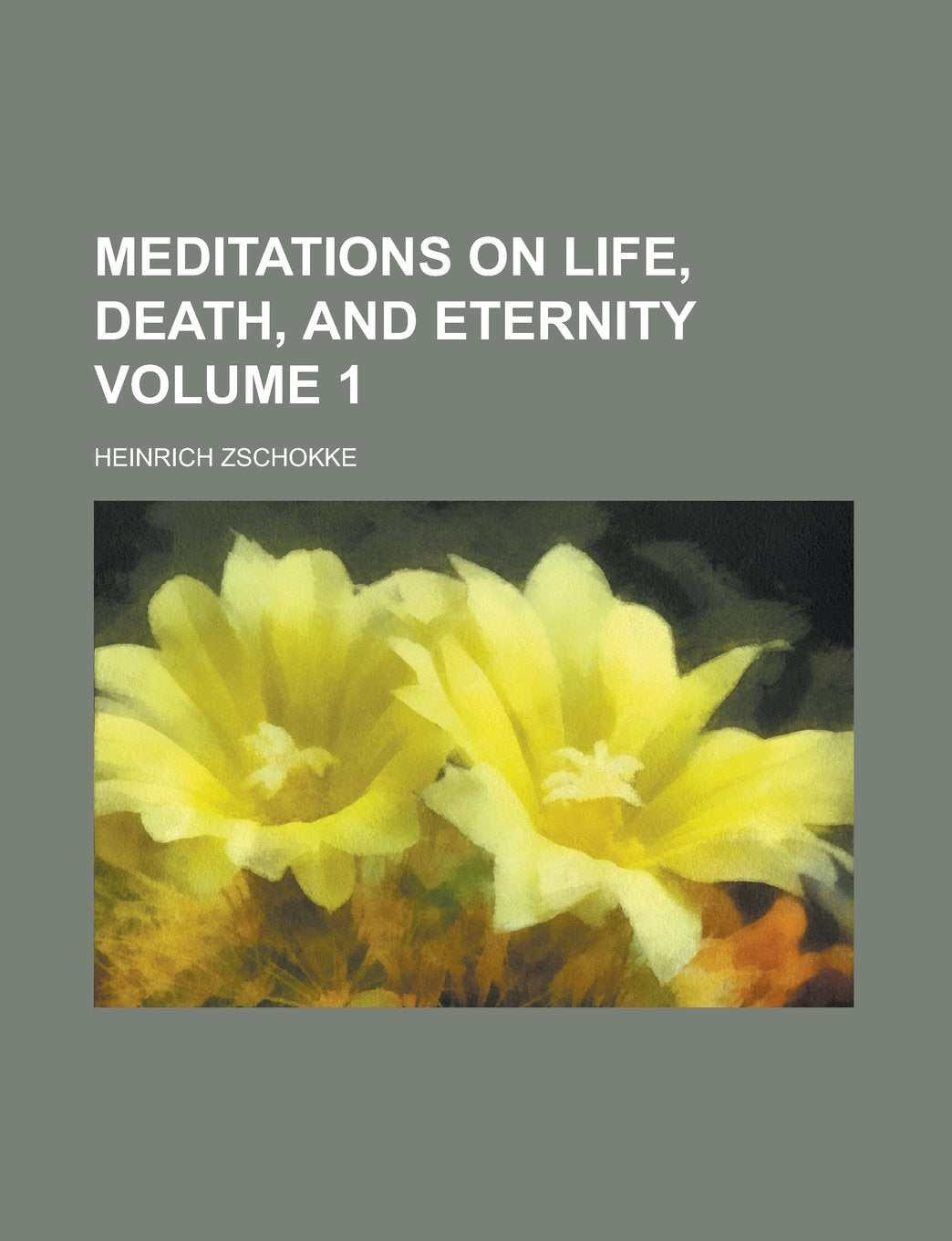 Meditations on Life, Death, and Eternity Volume 1 Contemporary literature