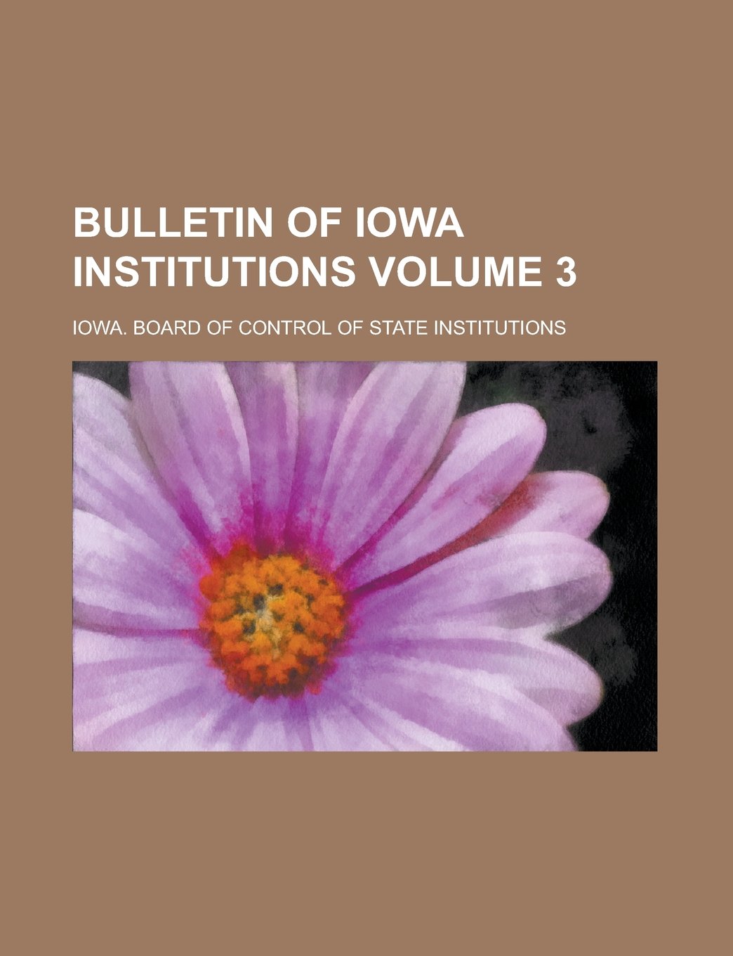 Bulletin of Iowa Institutions Volume 3 Books