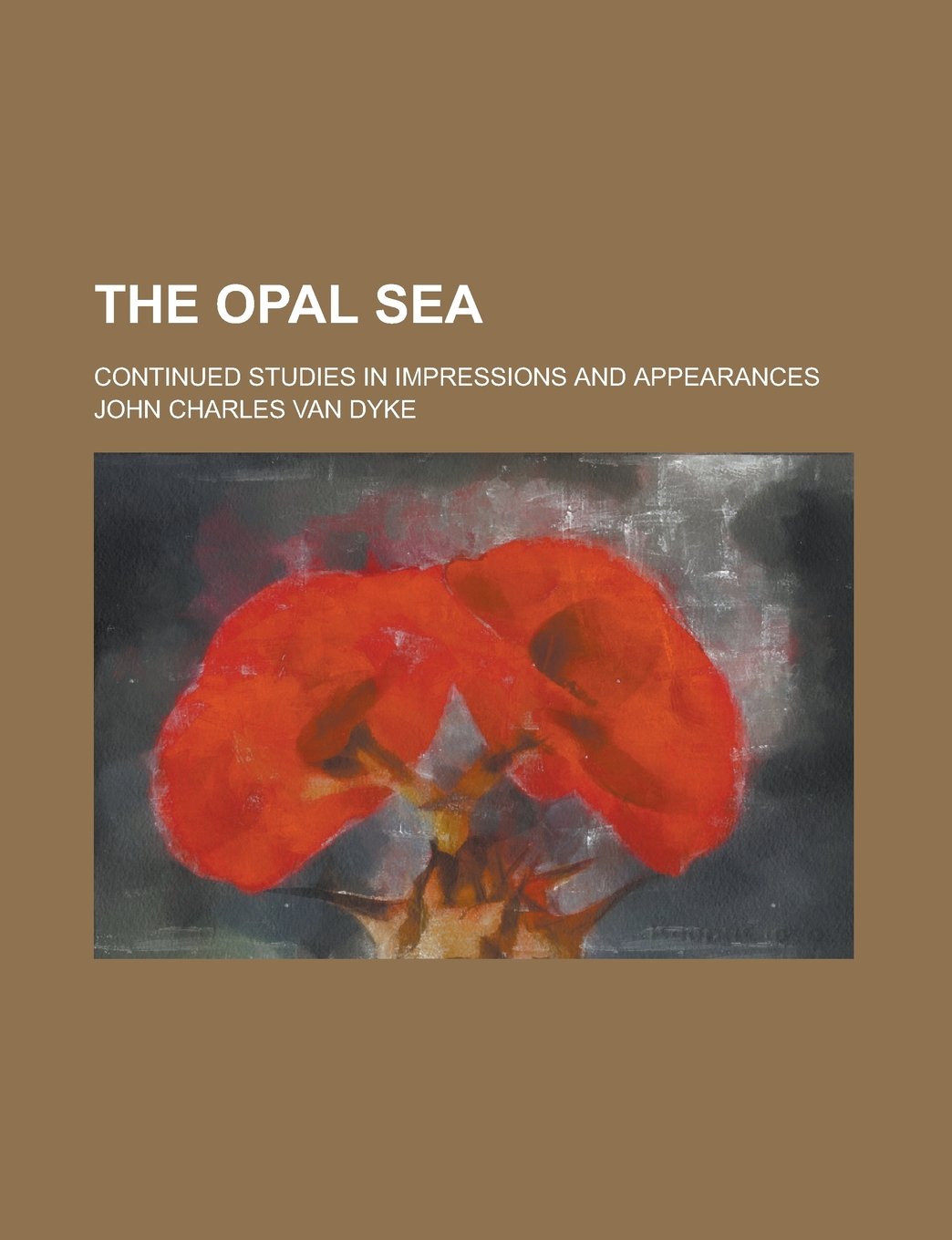 The opal sea; continued studies in impressions and appearances Politics & History