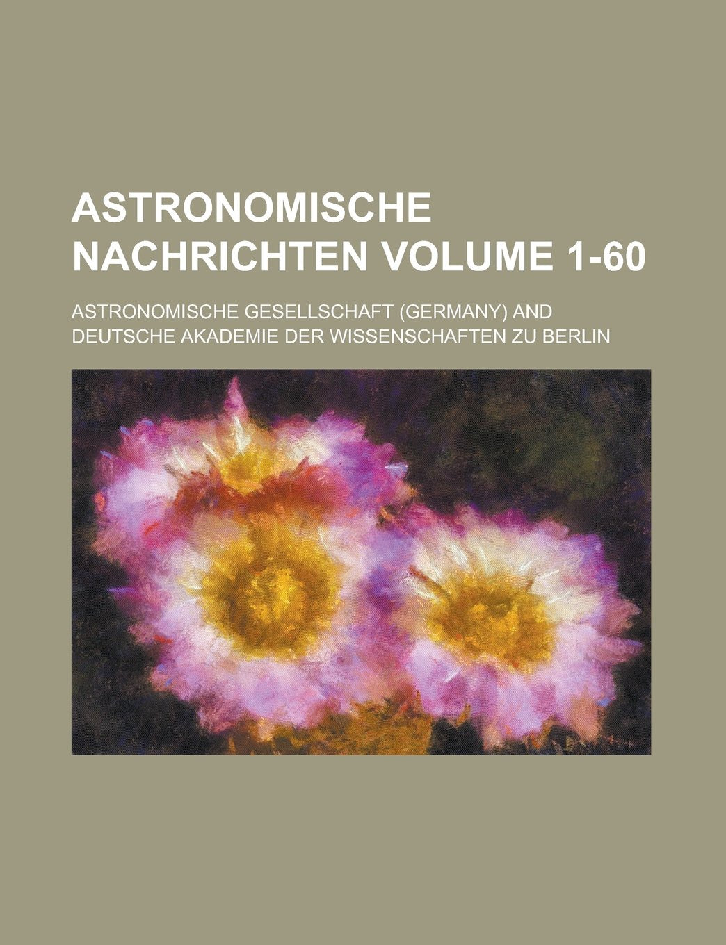 Astronomische Nachrichten Volume 1-60 Books