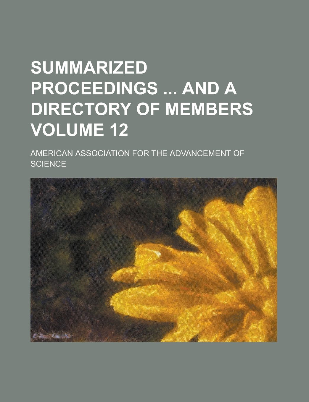 Summarized proceedings and a directory of members Volume 12 Reference Books