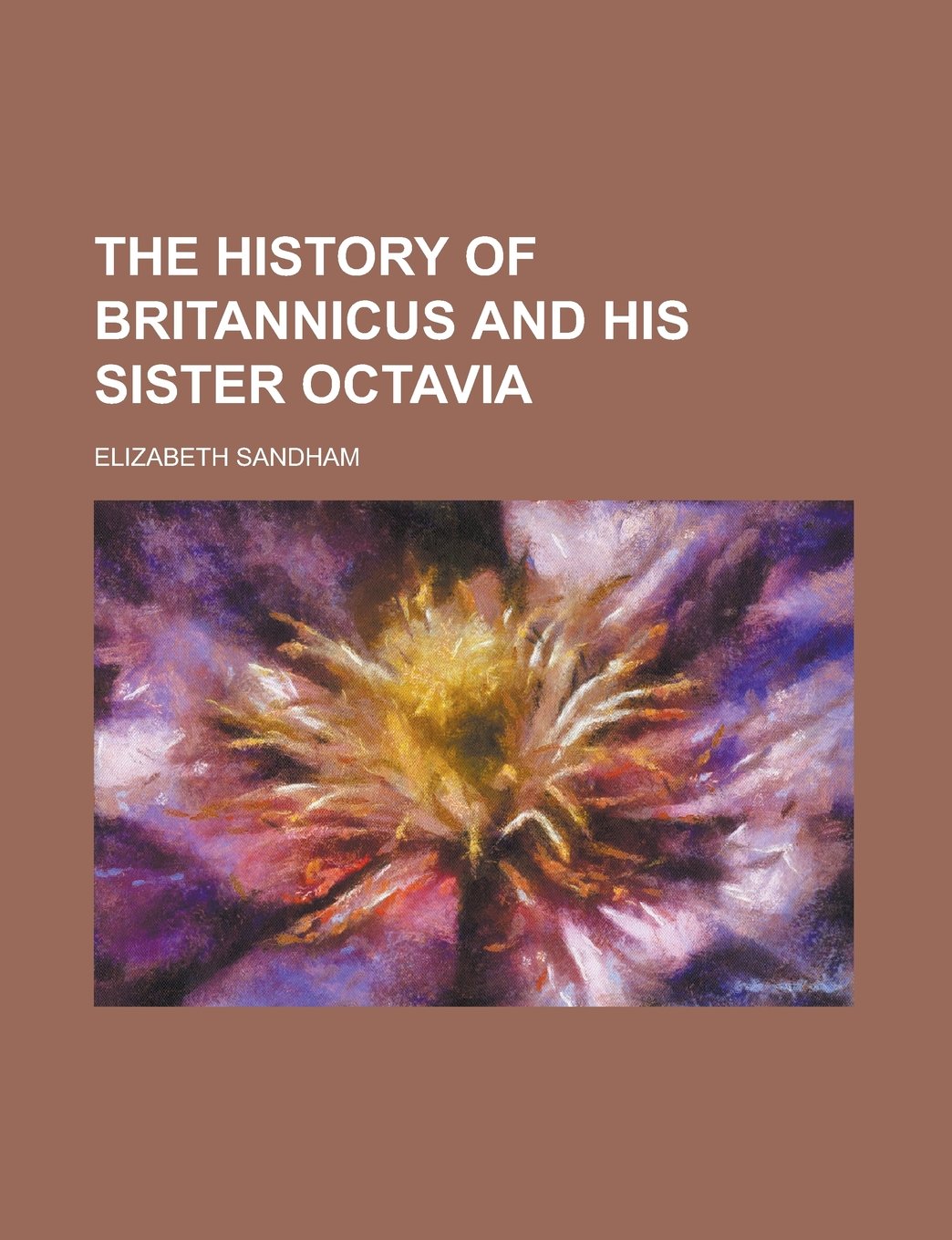The History of Britannicus and His Sister Octavia book