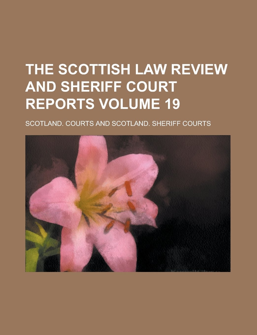The Scottish law review and Sheriff Court reports Volume 19 Politics & History